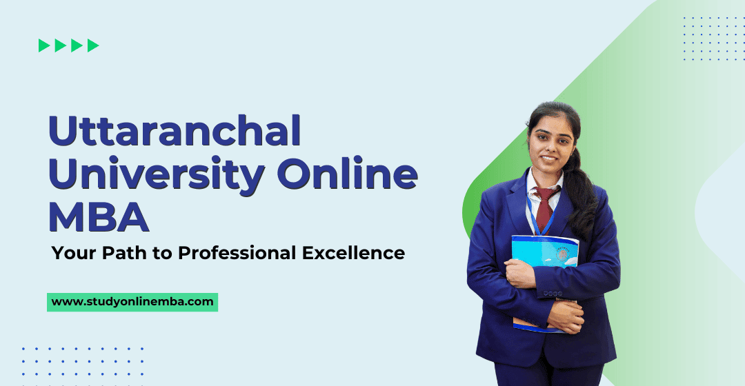 Uttaranchal University Online MBA Course Details, Fees & Admissions 2024